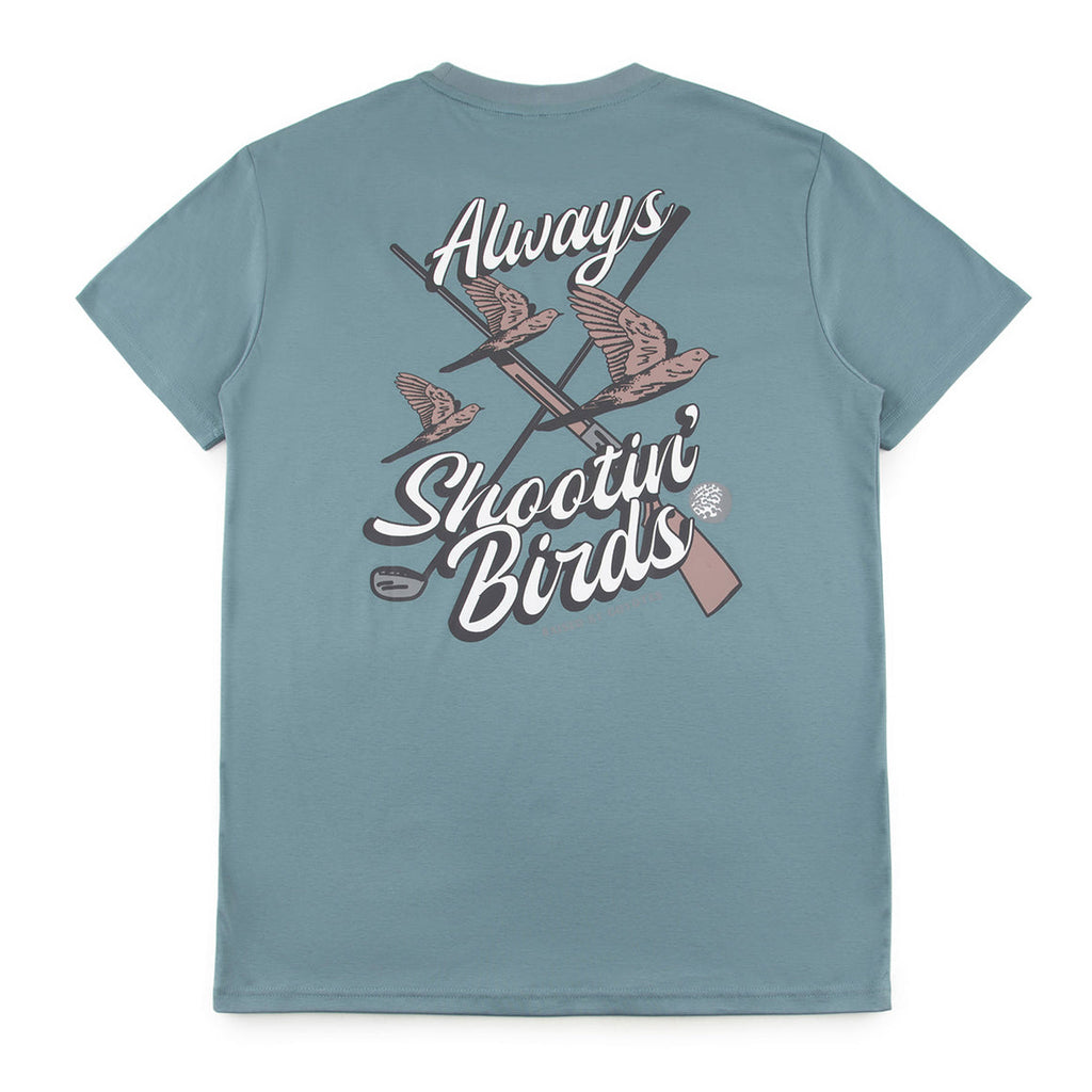 Always Shootin' Birds T-Shirt